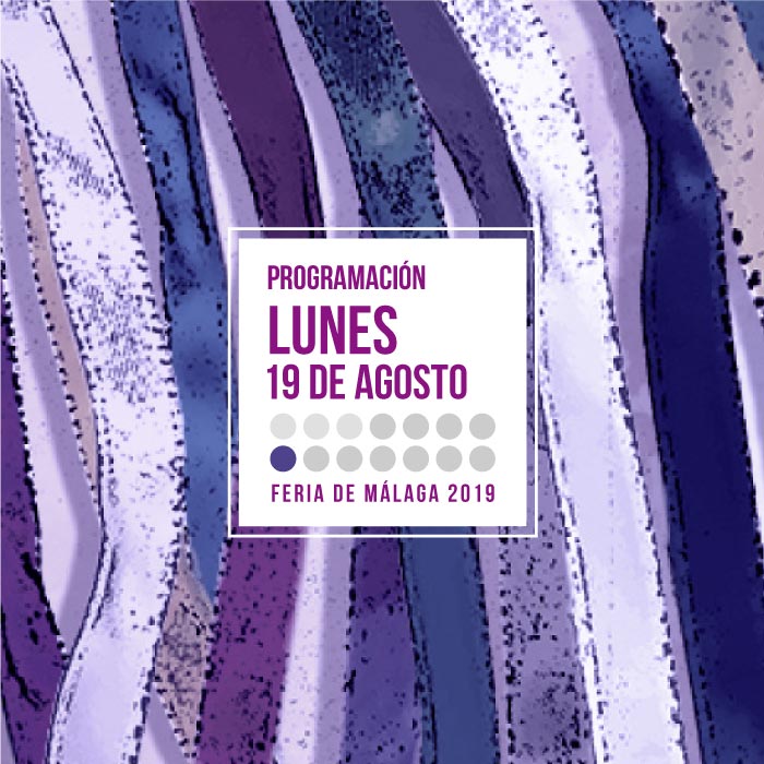 Programación del lunes 19 de agosto en la Feria de Málaga 2019