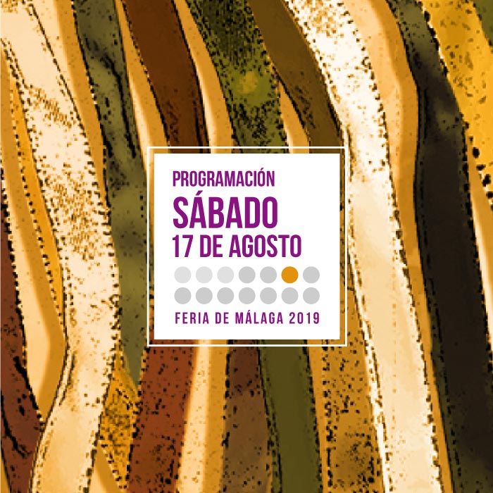 Programación primer sábado de Feria 2019 de Málaga. 17 de agosto